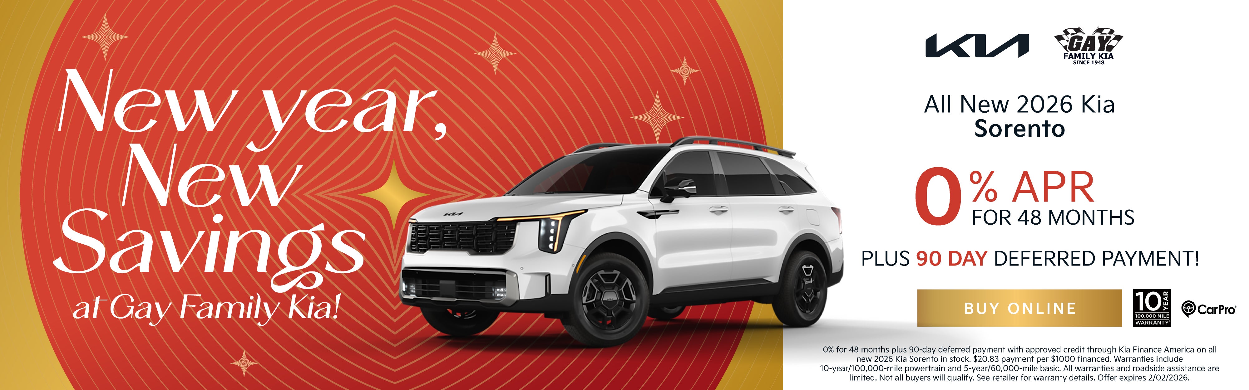 0% APR FOR 48 MONTHS PLUS 90 DAY DEFERRED PAYMENT ON ALL NEW 2026 KIA SORENTO IN STOCK*